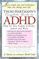 Thom Hartmann's Complete Guide to ADHD: Help for Your Family at Home, School and Work 1887424520 Book Cover