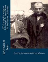 163 fotograf�as antiguas del campo de exterminio de Auschwitz (Polonia) 1500921726 Book Cover