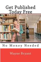 Get Published Today Free 1480000027 Book Cover