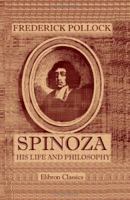 Spinoza. His Life and Philosophy 1014896487 Book Cover