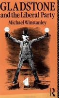 Gladstone and the Liberal Party 0415035740 Book Cover