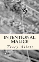 Intentional Malice: A Novel 1468053000 Book Cover