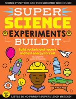 SUPER Science Experiments: Build It: Build rockets and racers and test energy forces! 1633228762 Book Cover