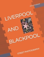 LIVERPOOL AND BLACKPOOL: STREET PHOTOGRAPHY null Book Cover