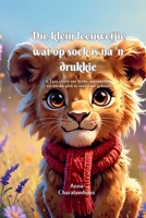 Die klein leeuwetjie wat op soek is na 'n drukkie: 'n Tere storie oor liefde, aanvaarding, en om die plek te vind waar jy hoort (Afrikaans Edition) B0HB3HXQSJ Book Cover