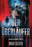 Der Überläufer (Walter-Bennert-Thriller) 1727232798 Book Cover