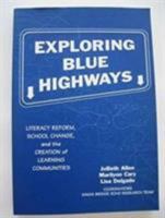 Exploring Blue Highways: Literacy Reform, School Change, and the Creation of Learning Communities (Language and Literacy Series (Teachers College Pr)) 080773473X Book Cover