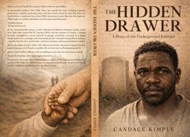 The Hidden Drawer: A Story of the Underground Railroad B0GZ47XWWD Book Cover