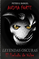 Anima Forte: El Preludio de Volpe: Leyendas Oscuras vol. 1 B089TS38YZ Book Cover