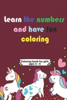 Learn the numbers and have fun coloring: Book book to learn - 47 Pages - 6x9 - 4-8 years old B08XFJ55DM Book Cover