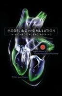 Modeling and Simulation in Biomedical Engineering: Applications in Cardiorespiratory Physiology 0071714456 Book Cover