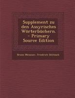 Supplement Zu Den Assyrisches Wrterbchern. 129554797X Book Cover