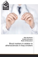 Blood markers in relation to atherosclerosis in Iraqi smokers 6202356308 Book Cover