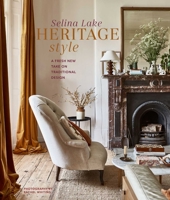 Heritage Style: A fresh new take on traditional design 178879432X Book Cover