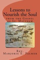 Lessons to Nourish the Soul from the Gospel of St. Matthew 1532797044 Book Cover