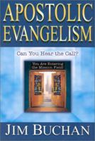 Apostolic Evangelism: Can You Hear the Call 1883906504 Book Cover