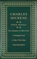Oliver Twist; A Tale of Two Cities; Great Expectations ; A Christmas Carol