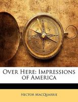 Over Here: Impressions of America 0548629692 Book Cover