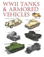 WWII Tanks & Armored Vehicles: Volume 1 B0CPVR82GK Book Cover