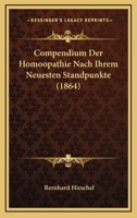 Compendium Der Homoopathie Nach Ihrem Neuesten Standpunkte (1864) 1160056528 Book Cover