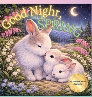 Good Night Spring: Good Night Spring (Good Night Seasons) B0GR5TYM27 Book Cover