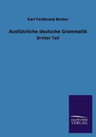 Ausf Hrliche Deutsche Grammatik: ALS Kommentar Der Schulgrammatik... 124647767X Book Cover