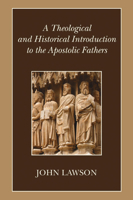 A Theological and Historical Introduction to the Apostolic Fathers 1597523151 Book Cover