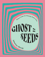 GHOST :: SEEDS: Poems 1680033514 Book Cover