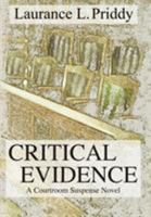 Critical Evidence : A Courtroom Suspense Novel 163293454X Book Cover