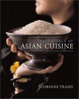 Essentials of Asian Cuisine : Fundamentals and Favorite Recipes 1439191085 Book Cover