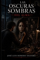 Las oscuras sombras del alma: Las deudas con el diablo siempre se pagan (Spanish Edition) B088BG38LQ Book Cover