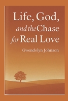 Life, God, and the Chase for Real Love B0FVSQHCGR Book Cover