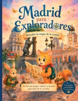 MADRID PARA EXPLORADORES: Un viaje para aprender jugando (Pequeños Exploradores) (Spanish Edition) B0H23TJG7T Book Cover