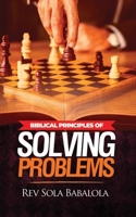 Biblical Principles of Solving Problems B084F7PX3N Book Cover