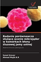 Badanie porównawcze slużące ocenie mikrojąder w komórkach blony śluzowej jamy ustnej 6209534376 Book Cover