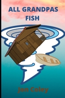 All Grandpas Fish B0C9H226CP Book Cover