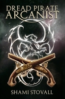 Dread Pirate Arcanist 0998045268 Book Cover