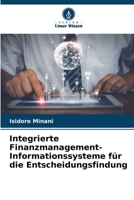 Integrierte Finanzmanagement-Informationssysteme für die Entscheidungsfindung (German Edition) 620715486X Book Cover