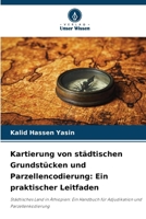 Kartierung von städtischen Grundstücken und Parzellencodierung: Ein praktischer Leitfaden (German Edition) 620790981X Book Cover