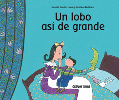 Un lobo asi de grande/ A Wolf Like That Of Big (Primeras Travesias) (Spanish Edition) 9707773839 Book Cover