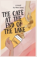 The Cafe at The End of The Lane (All That We Are) 1777907438 Book Cover