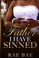 Father, I Have Sinned 1544069944 Book Cover