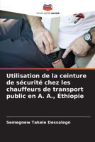 Utilisation de la ceinture de s�curit� chez les chauffeurs de transport public en A. A., �thiopie 6204125141 Book Cover