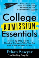 College Admission Essentials: A Step-by-Step Guide to Showing Colleges Who You Are and What Matters to You 1464296235 Book Cover