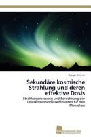 Sekundäre kosmische Strahlung und deren effektive Dosis 3838135407 Book Cover