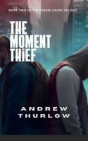 The Moment Thief 176419764X Book Cover