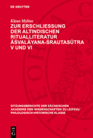 Zur Erschließung Der Altindischen Ritualliteratur Āśvalāyana-Śrautasūtra V Und VI 3112712749 Book Cover