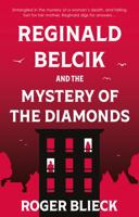 Reginald Belcik and the Mystery of the Diamonds 1914471954 Book Cover
