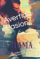 Avertida Pasion,,: " TRIBUCIÓN" DE: MARIA,, La premera Dama,, B08GB7MM1Q Book Cover