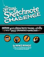 The 30-Day Sketchnote Challenge: Improve Your Visual Notetaking Skills with Daily Drawing Exercises 0134545206 Book Cover